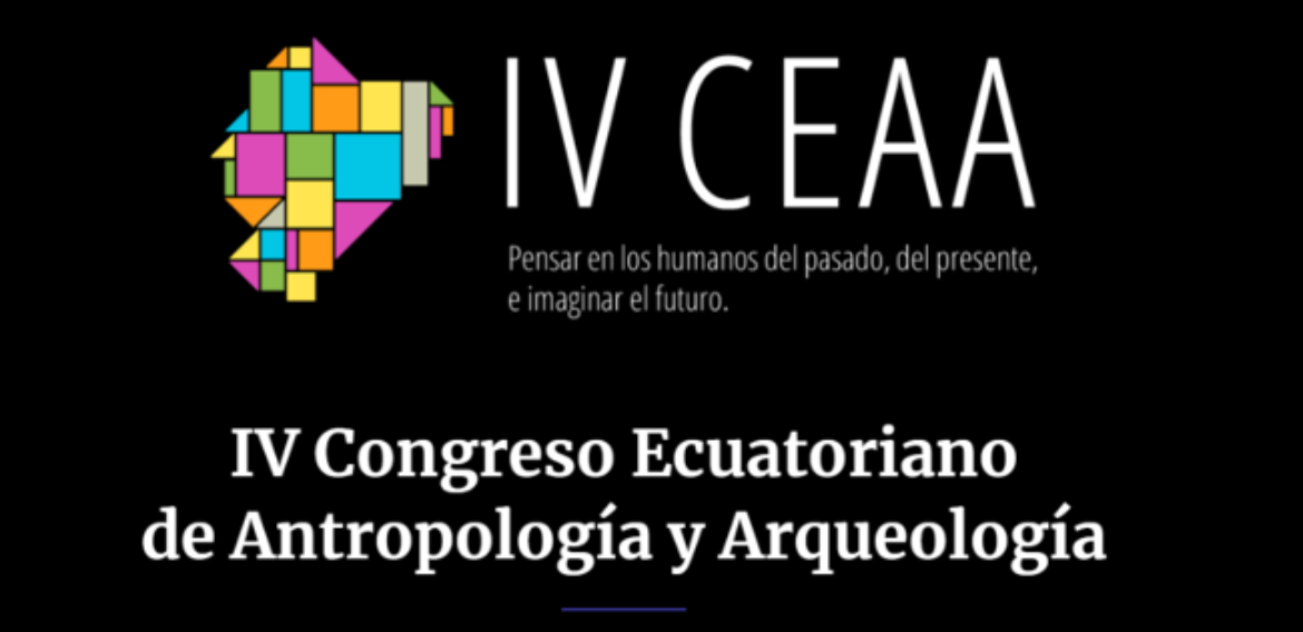 El Laboratorio social de género y masculinidades participó en el IV Congreso Ecuatoriano de Antropología y Arqueología. ‘Pensar en los humanos del pasado, del presente, e imaginar el futuro’, como Corresponsable de eje y ponencia