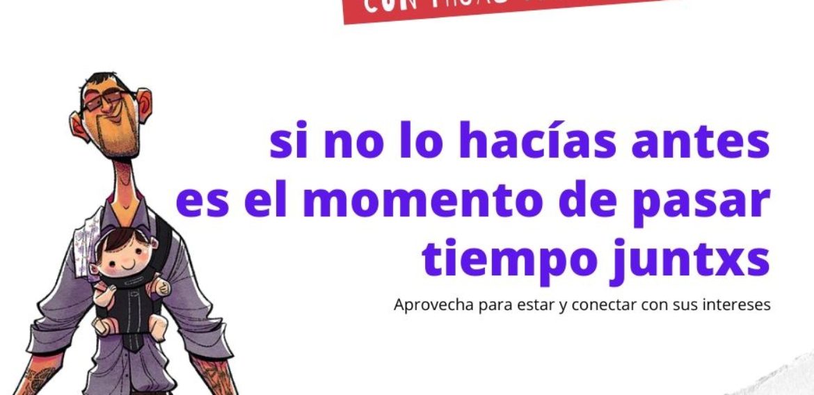 Campaña #HagámonosCargo ¿Qué podemos hacer los varones padres con hijxs durante la cuarentena. PrimerA ENTREGA