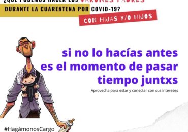 Campaña #HagámonosCargo ¿Qué podemos hacer los varones padres con hijxs durante la cuarentena. PrimerA ENTREGA
