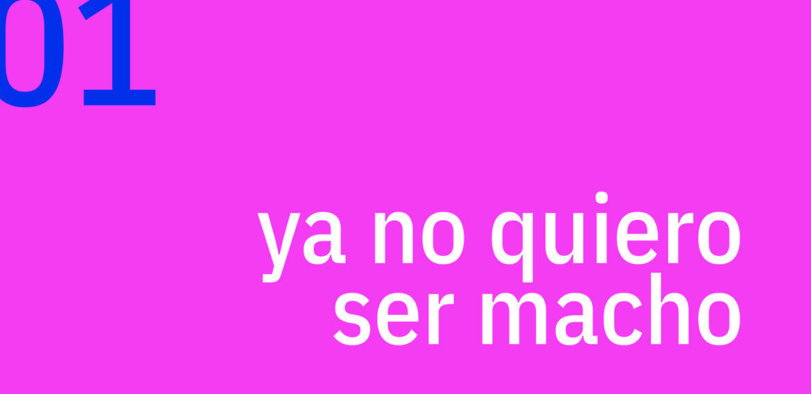 Ya no quiero ser macho: podcast para pensar las masculinidades