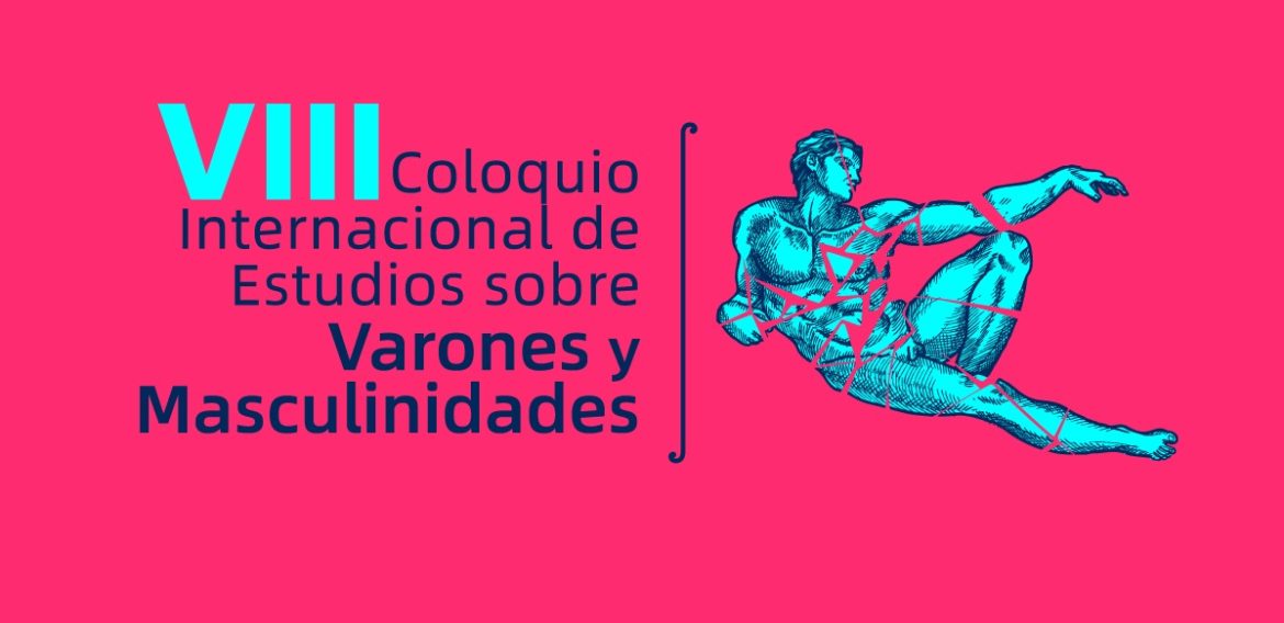 primer llamado a presentar trabajos académicos. VIII Coloquio internacional de estudios sobre varones y masculinidades: Interpelar las masculinidades en tiempos de Covid-19 y otras pandemias.