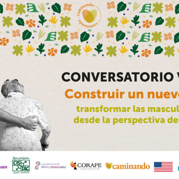 Construir un nuevo pacto: transformar las masculinidades desde la perspectiva del cuidado. CONVERSATORIO VIRTUAL