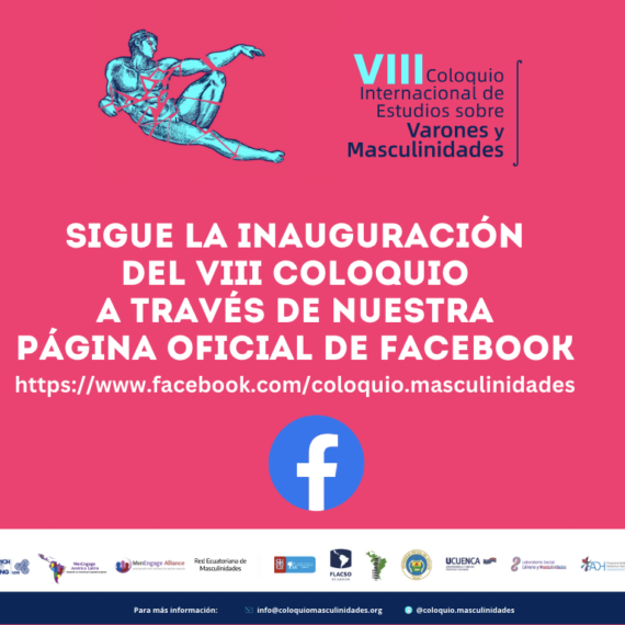 Inauguración VIII Coloquio internacional de estudios sobre varones y masculinidades: Interpelar las masculinidades en tiempos de Covid-19 y otras pandemias