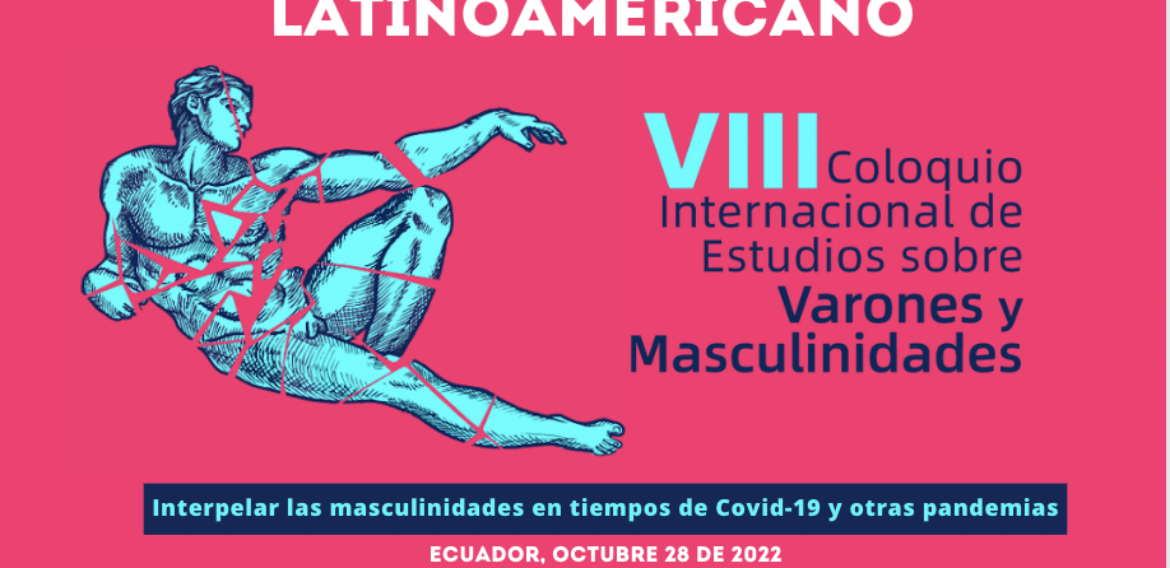 invitación a la clausura: VIII Coloquio internacional de estudios sobre varones y masculinidades: Interpelar las masculinidades en tiempos de Covid-19 y otras pandemias