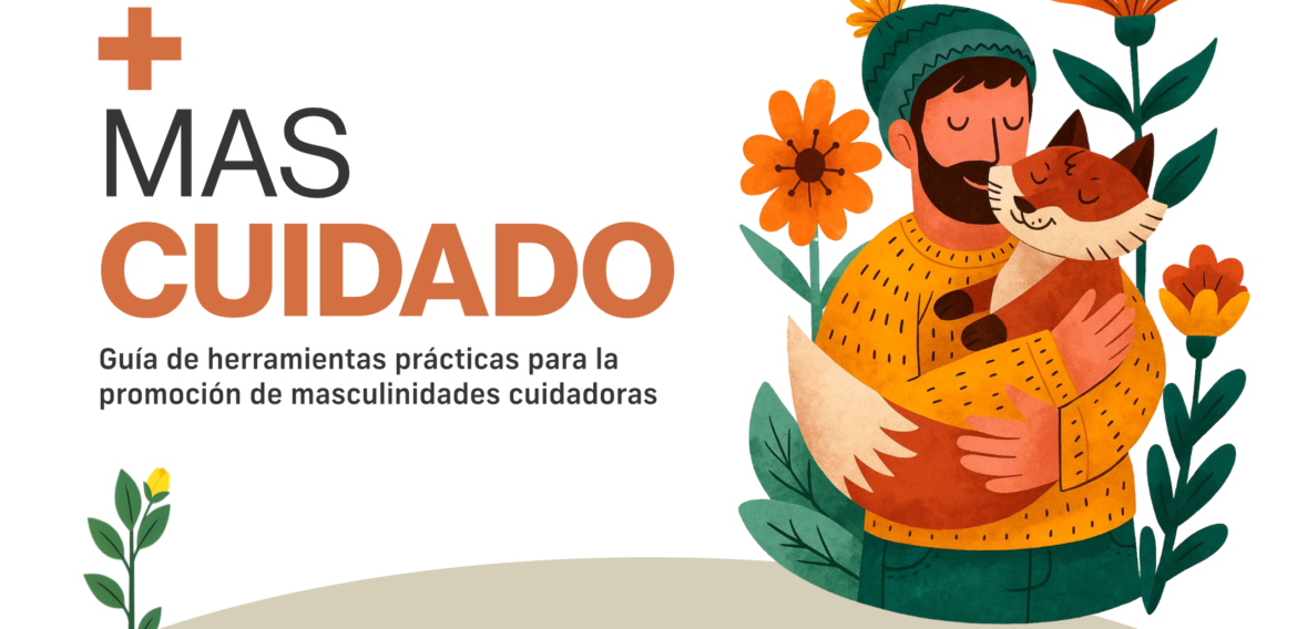 𝗠𝗔𝗦 𝗖𝗨𝗜𝗗𝗔𝗗𝗢. 𝗚𝘂í𝗮 𝗱𝗲 𝗵𝗲𝗿𝗿𝗮𝗺𝗶𝗲𝗻𝘁𝗮𝘀 𝗽𝗿á𝗰𝘁𝗶𝗰𝗮𝘀 𝗽𝗮𝗿𝗮 𝗹𝗮 𝗽𝗿𝗼𝗺𝗼𝗰𝗶ó𝗻 𝗱𝗲 𝗺𝗮𝘀𝗰𝘂𝗹𝗶𝗻𝗶𝗱𝗮𝗱𝗲𝘀 𝗰𝘂𝗶𝗱𝗮𝗱𝗼𝗿𝗮𝘀